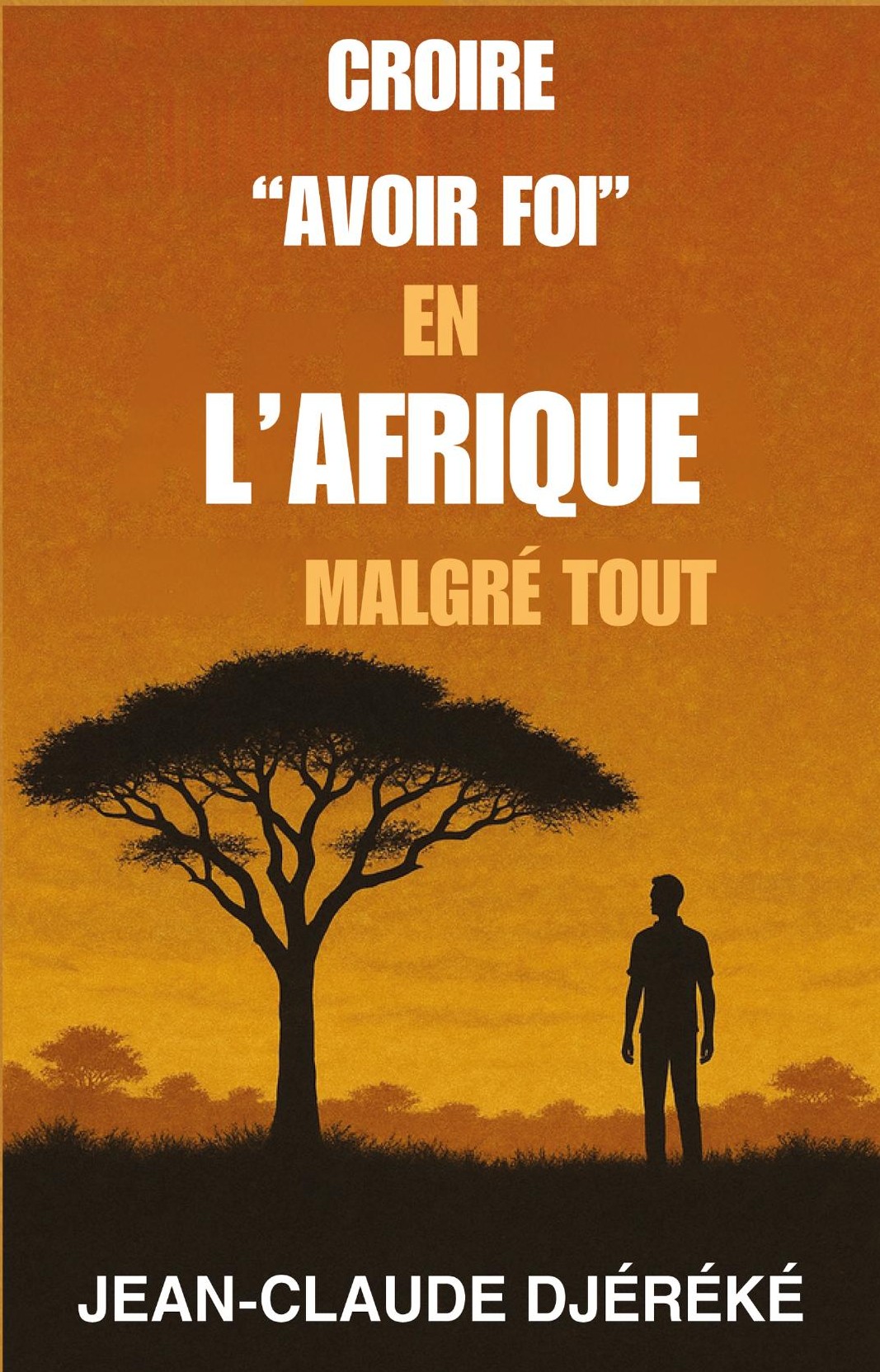 Croire « Avoir foi » en l'Afrique malgré tout